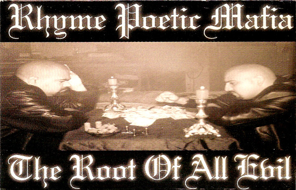 Rhyme Poetic Mafia - The Root Of All Evil | Releases | Discogs
