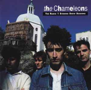 The Chameleons - The Radio 1 Evening Show Sessions
