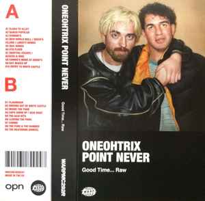 Oneohtrix Point Never – Good Time Raw (2017, Cassette) - Discogs