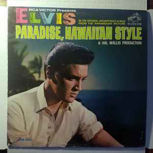 Elvis Presley – Paradise, Hawaiian Style (1966, Vinyl) - Discogs