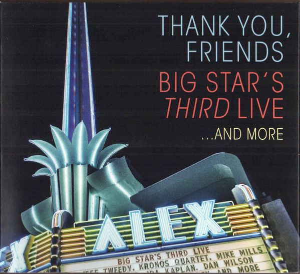 Big Star's Third – Thank You, Friends: Big Star's Third Live