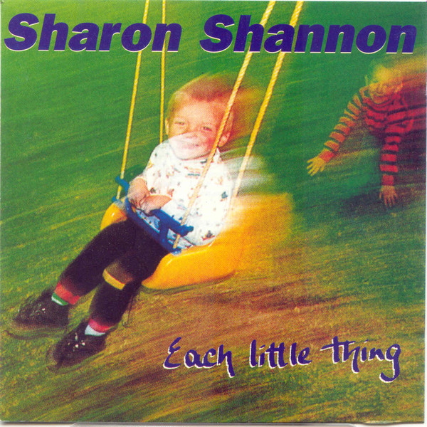 Sharon Shannon - Each Little Thing on Discogs