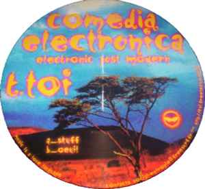 Pochette de l'album T.Toi - Comedia Electronica - Electronic Post Modern