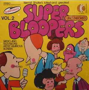 Kermit Schafer – Super Bloopers Vol 2 (1974, Vinyl) - Discogs