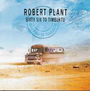 Pochette de l'album Robert Plant - Sixty Six To Timbuktu