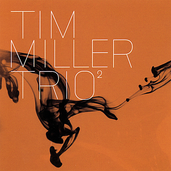 Tim Miller – Trio 2 (2008, CD) - Discogs