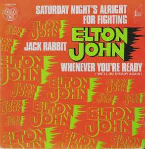 Elton John - Saturday Night's Alright For Fighting / Jack Rabbit / Whenever You're Ready (We'll Go Steady Again) album cover