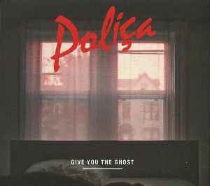 Poliça - Give You The Ghost