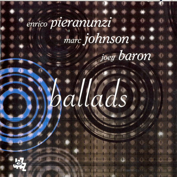 Enrico Pieranunzi, Marc Johnson, Joey Baron – Ballads (2006, CD