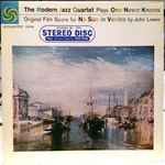 Cover of The Modern Jazz Quartet Plays One Never Knows - Original Film Score For “No Sun In Venice”, 1958, Vinyl