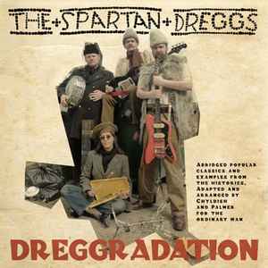 Dreggradation - Wild Billy Chyldish And The Spartan Dreggs