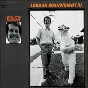 Loudon Wainwright III - Attempted Mustache album cover