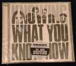 Cover of Knowing What You Know Now, 2018-01-26, CD