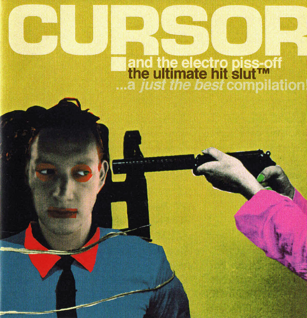 télécharger l'album Cursor & The Electro Piss Off - The Ultimate Hit Slut