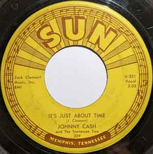 Johnny Cash & The Tennessee Two - It's Just About Time / I Just Thought You'd Like To Know