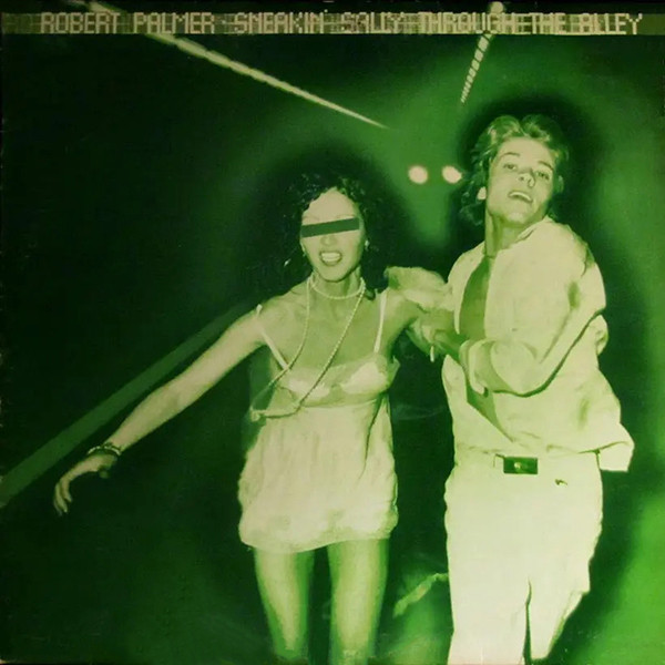 Robert Palmer – Sneakin' Sally Through The Alley (Vinyl) - Discogs