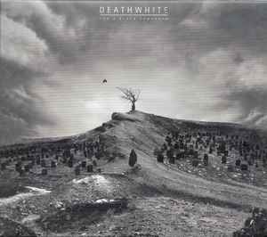 Deathwhite - For A Black Tomorrow