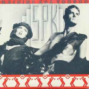 SPK – Machine Age Voodoo (1985, Vinyl) - Discogs