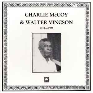 1928-1936 - Charlie McCoy & Walter Vincson