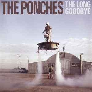 The Long Goodbye - The Ponches