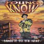 Young Know – Takin' It To The Next (1997, CD) - Discogs