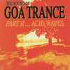 Various - The Sound Of Goa Trance Part II... Acid Waves