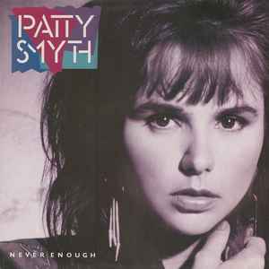 Never enough / Patty Smyth, chant | Smith, Patti (1946-....). Interprète
