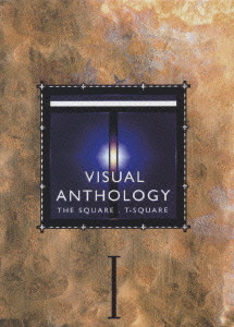 T-Square – Visual Anthology Vol.I (2005