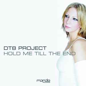 DT8 Project - Hold Me Till The End album cover