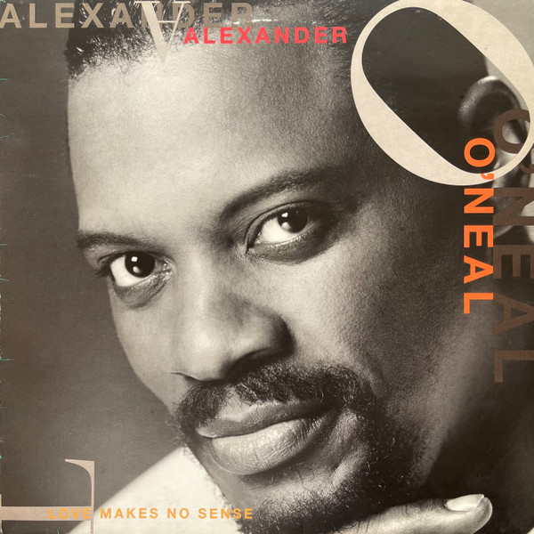 Alexander O'Neal – Love Makes No Sense (1993, Vinyl) - Discogs