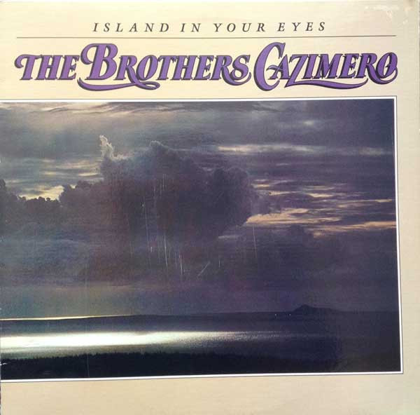 The Brothers Cazimero – Island In Your Eyes (1984, Vinyl) - Discogs