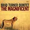 Brad Turner Quintet - The Magnificent