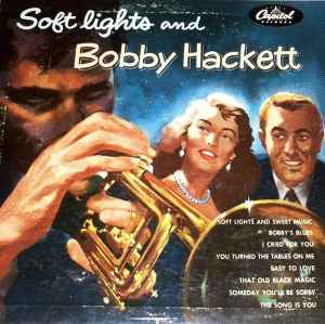 Bobby Hackett – Soft Lights And Bobby Hackett (1954, Vinyl) - Discogs