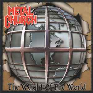 The Weight Of The World - Metal Church