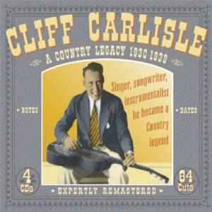 Cliff Carlisle - A Country Legacy Volume 1 1930-1939