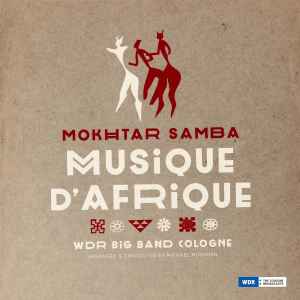 Mokhtar Samba -  Musique D'Afrique - WDR Big Band Köln - Arrange & Conducted By Michael Mossman album cover