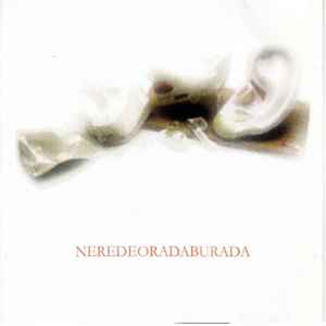 NEREDEORADABURADA (CD, Album) for sale
