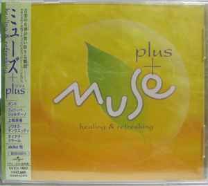 Muse Plus / Healing & refreshing (2002, CD) - Discogs