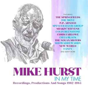 Mike Hurst - In My Time (Recordings, Productions And Songs 1962-1985) album cover