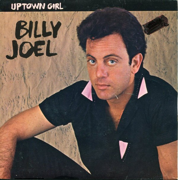 Billy Joel – Uptown Girl (1983, Vinyl) - Discogs