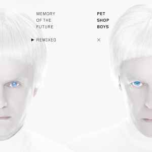 Pet Shop Boys - Memory Of The Future - Remixed