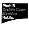 Phatt B* - And Da Drum Machine