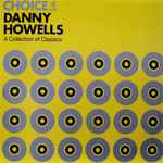 Danny Howells – Choice (A Collection Of Classics) (2006