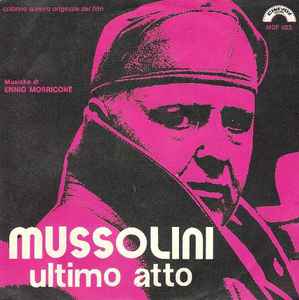 Ennio Morricone – Mussolini Ultimo Atto (Colonna Sonora Originale