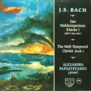Αλεξάνδρα Παπαστεφάνου - J.S. Bach - Das Wohltemperierte Klavier I (BWV 846-869) / The Well-Tempered Clavier, Book I album cover