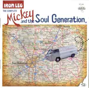 Mickey & The Soul Generation - Iron Leg: The Complete Mickey And The Soul Generation