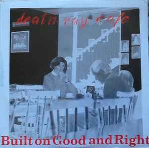 Death Ray Cafe - Built On Good And Right album cover