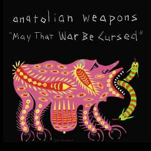 Anatolian Weapons - May That War Be Cursed - Vol. 1 album cover