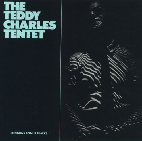 The Teddy Charles Tentet - The Teddy Charles Tentet | Releases 
