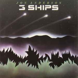 Jon Anderson – 3 Ships (1985, Vinyl) - Discogs